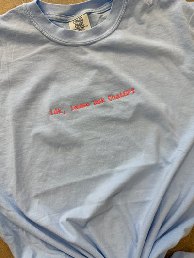 Lemme ask ChatGPT Tee
