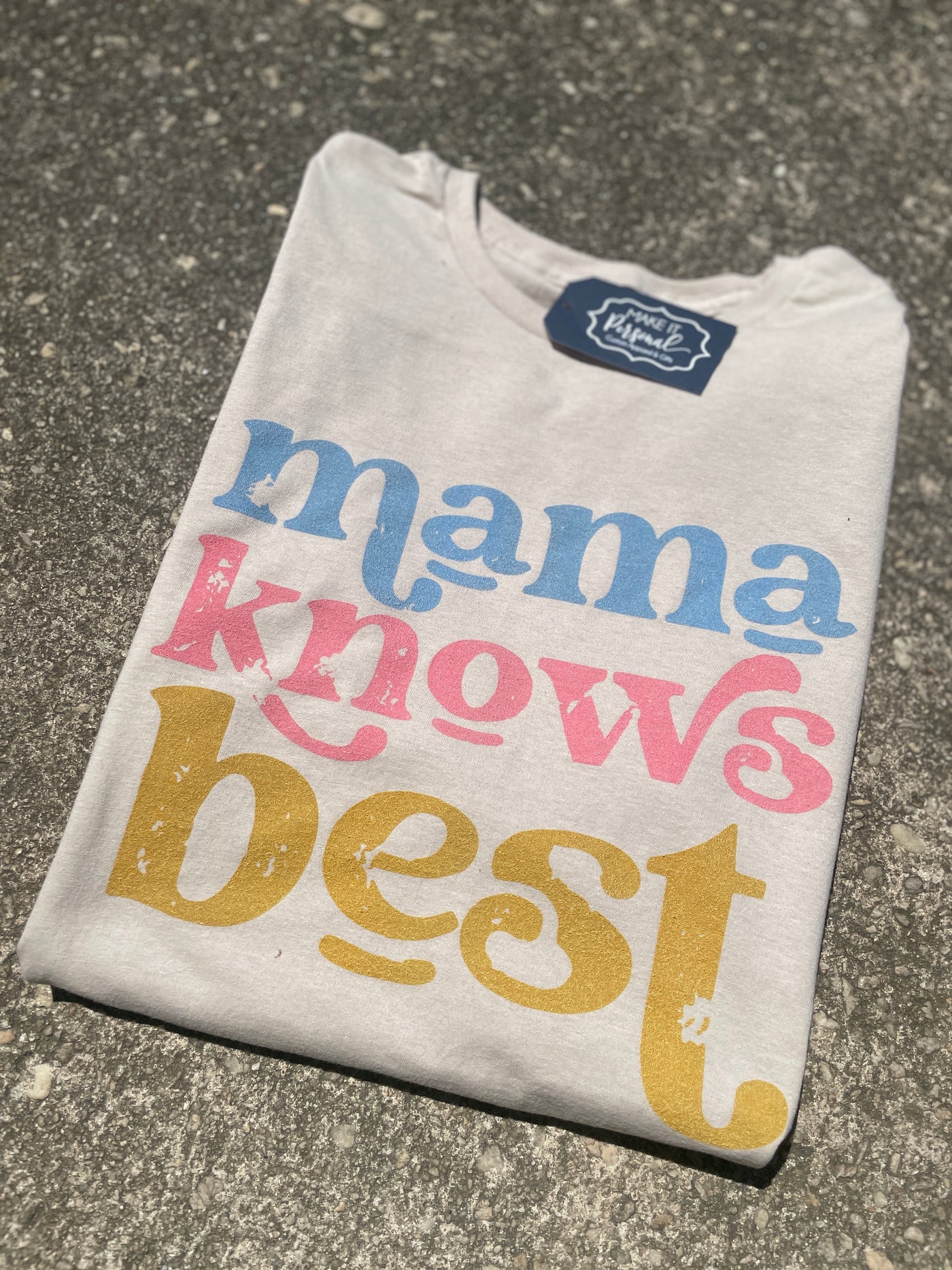 Mama Knows Best Tee