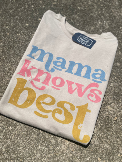 Mama Knows Best Tee