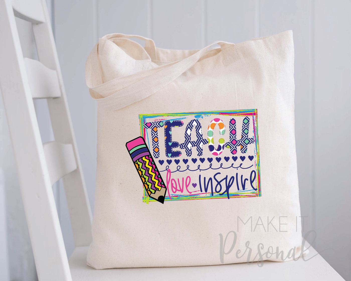 Teach Love Inspire Tote